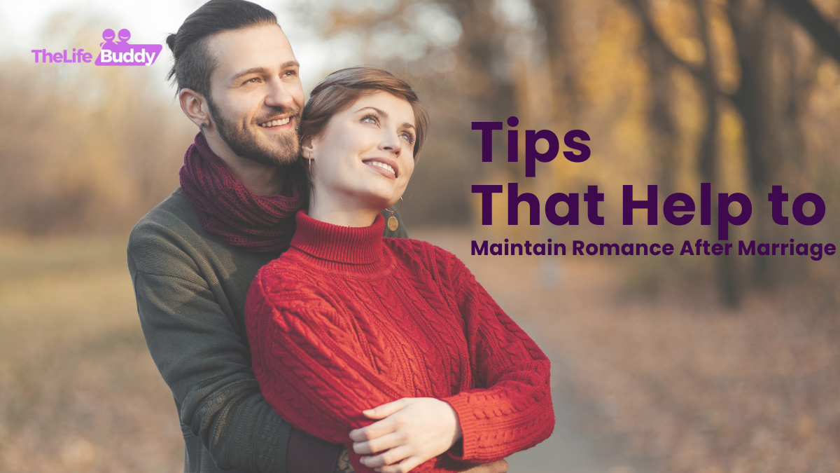 5 Tips That Can Help You Maintain Romance After Marriage