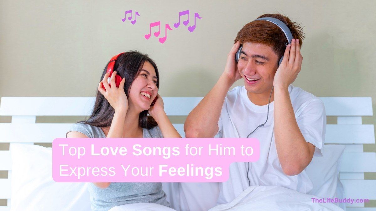 love songs for him to express your feelings