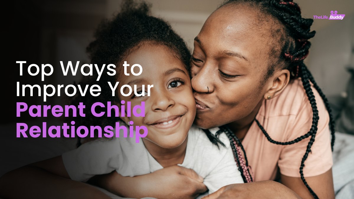 ways-to-improve-your-parent-child-relationship