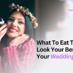 what to eat to look your best on your wedding day